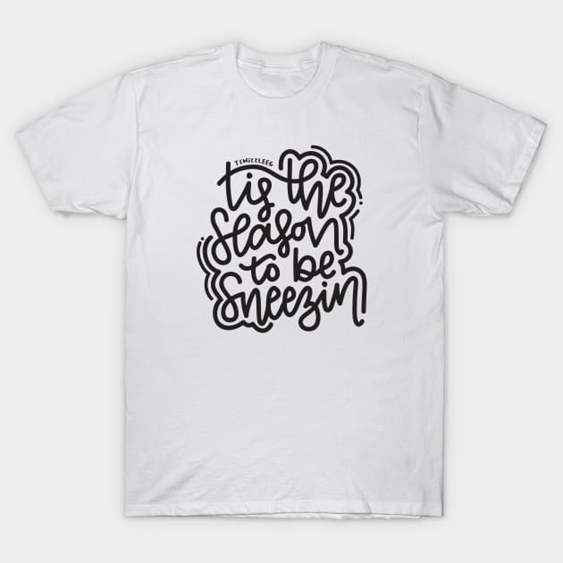 Tis The Season To Be Sneezin - Dark Gray T-Shirt by hoddynoddy
